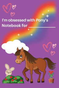 Title: I'm Obsessed with Pony's: Pony Notebook/Journal, Author: Jessica Joan