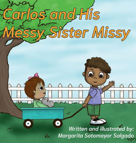 Carlos and His Messy Sister Missy: Sibling's love should last forever