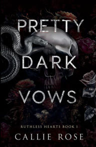 Title: Pretty Dark Vows, Author: Callie Rose