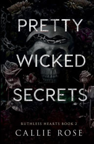 Title: Pretty Wicked Secrets, Author: Callie Rose