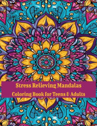 Title: Stress-Relieving Mandalas: Coloring Book for Teens & Adults, Author: Creative Design Studio