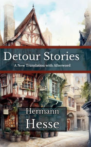 Title: Detour Stories, Author: Hermann Hesse