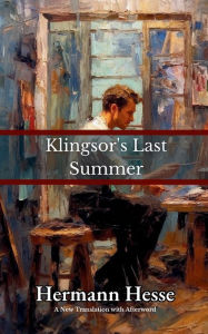 Title: Klingsor's Last Summer, Author: Hermann Hesse