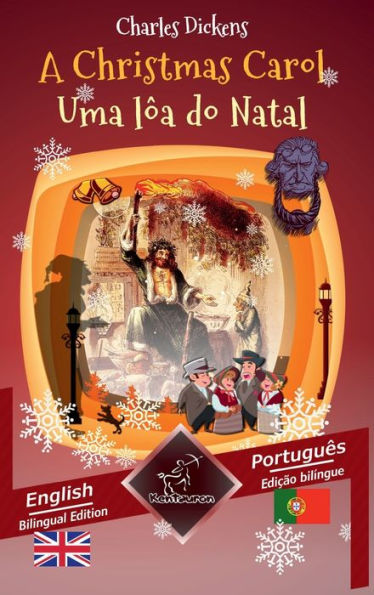 A Christmas Carol - Uma lï¿½a do Natal: Bilingual parallel text - Texto bilï¿½ngue em paralelo: English - Portuguese / Inglï¿½s - Portuguï¿½s