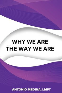 Why We Are the Way