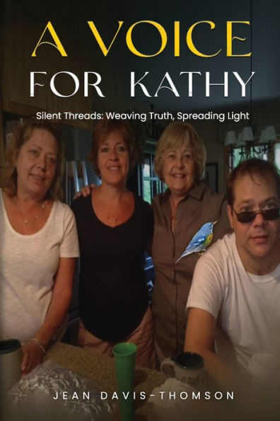 A Voice for Kathy: Silent Threads: Weaving Truth, Spreading Light