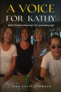 A Voice for Kathy: Silent Threads: Weaving Truth, Spreading Light