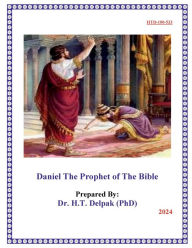 Title: Daniel The Prophet of The Bible, Author: Heady Delpak