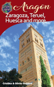 Title: Aragon - Zaragoza, Teruel, Huesca, and more, Author: Cristina Rebiere