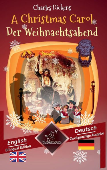 A Christmas Carol - Der Weihnachtsabend: Bilingual parallel text - Zweisprachiger paralleler Text: English - German / Englisch - Deutsch