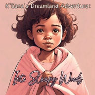 Title: K'liana's Dreamland Adventure: Into Sleepy Woods:, Author: Lucy Rivera