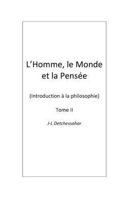 L'Homme, le Monde et la Pensï¿½e II