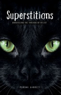 Superstitions: Unraveling the Threads of Belief: