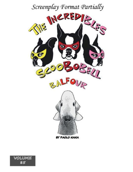 The Incredibles Scoobobell Balfour (Volume 85)