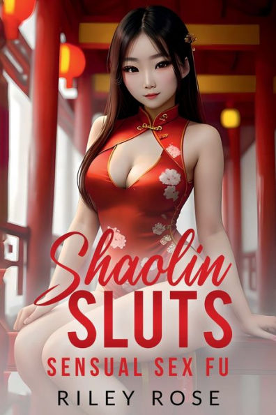 Shaolin Sluts: Sensual Sex Fu