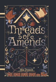 Title: Threads of Amends, Author: Mia Dorsch