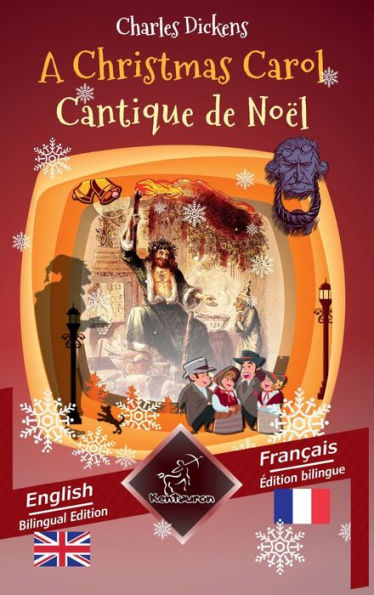 A Christmas Carol - Cantique de Noï¿½l: Bilingual parallel text - Bilingue avec le texte en regard: English - French / Anglais - Franï¿½ais