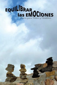 Title: Equilibrar las Emociones: diario para Niï¿½os y Hombres, Author: Ulysses Valor