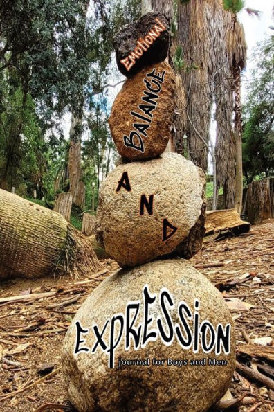 Emotional Balance and Expression: journal for Boys and Men