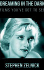 Dreaming in the Dark: Films You've Got to See: