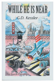 Title: WHILE HE IS NEAR, Author: G. D. Kessler