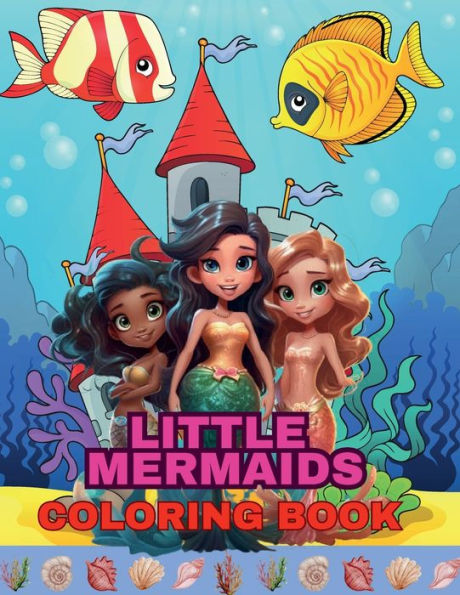 Cute Little Mermaids Coloring Book For Kids: 50 Beautiful and Unique Designs of Mermaids to Color for Girls Aged 4-99 ye: