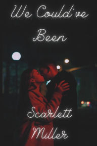 Title: We Could've Been, Author: Scarlett Miller