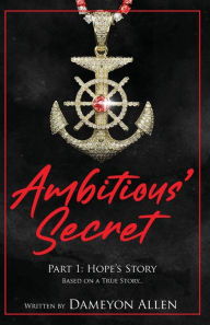 Title: Ambitious' Secret: Hope's Story, Author: Dameyon Allen