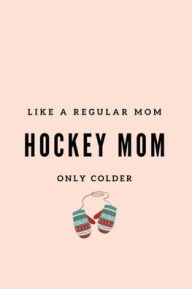 Title: Hockey Mom: Journal:, Author: Ellen South