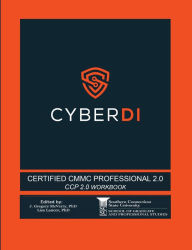 Title: Certified CMMC Professional Student Workbook: Developed by CyberDI, Author: J. Gregory Mcverry