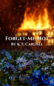 Title: Forget-Me-Not, Author: K. T. Carlisle