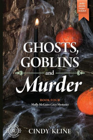 Title: Ghosts, Goblins, and Murder: Book 4, Author: Cindy Kline