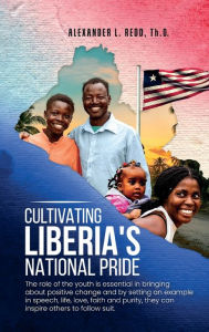 Title: Cultivating Liberia's National Pride, Author: Alexander L. Redd