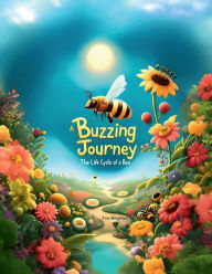 Title: A Buzzing Journey: The Life Cycle of a Bee, Author: Tee Bogitini