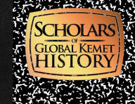 Title: Scholars Of Global Kemet History, Author: Vincent Danao