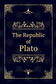 Title: The Republic of Plato, Author: Plato