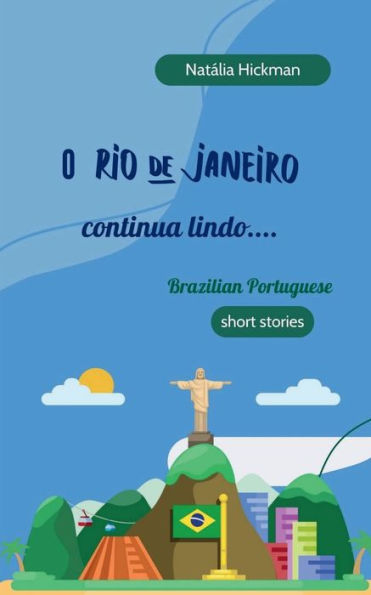 O Rio de Janeiro continua lindo...: Brazilian Portuguese - short stories