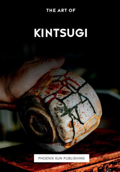 The Art of Kintsugi