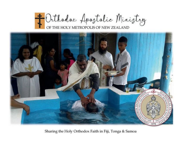 Oceana Pacifica: Orthodox Apostolic Ministry of the Holy Metropolis of New Zealand.:Sharing the Holy Orthodox Faith in Fiji, Tonga & Samoa
