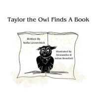 Title: Taylor the Owl Finds a Book, Author: Sofia Levorchick