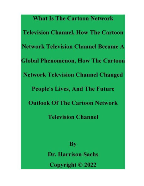 What Is The Cartoon Network Television Channel And How Became A Global Phenomenon