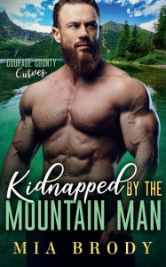 Title: Kidnapped by the Mountain Man, Author: Mia Brody