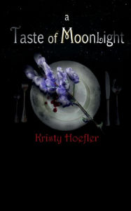 Title: A Taste of Moonlight, Author: Kristy Hoefler