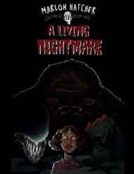 Title: A Living Nightmare, Author: Marlon Hatcher