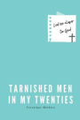 Tarnished Men in My Twenties