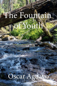 Title: The Fountain Of Youth, Author: Oscar Aguayo