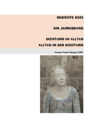 Title: GEDICHTE 2023 EINJAHRESBAND DICHTUNG IM ALLTAG ALLTAG IN DER DICHTUNG, Author: Domingo Mendo