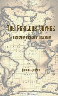 The Perilous Voyage: A Professor Goodsteam Adventure