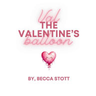 Title: Val The Valentine's Balloon, Author: Becca Stott