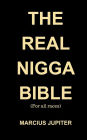 The Real Nigga Bible: (For all races)